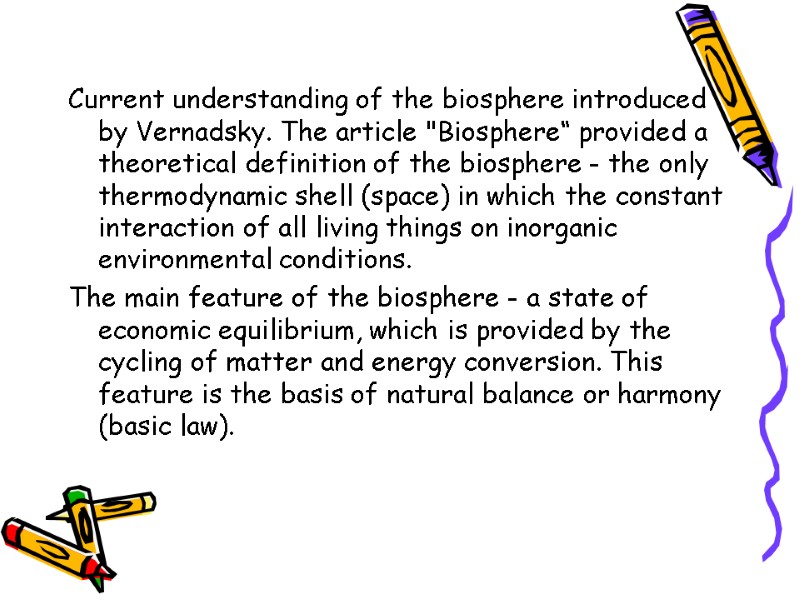 Current understanding of the biosphere introduced by Vernadsky. The article 